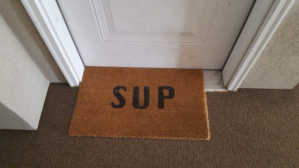 Sup. A Sup door mat. Brought to you by my experiment of passing out cards.